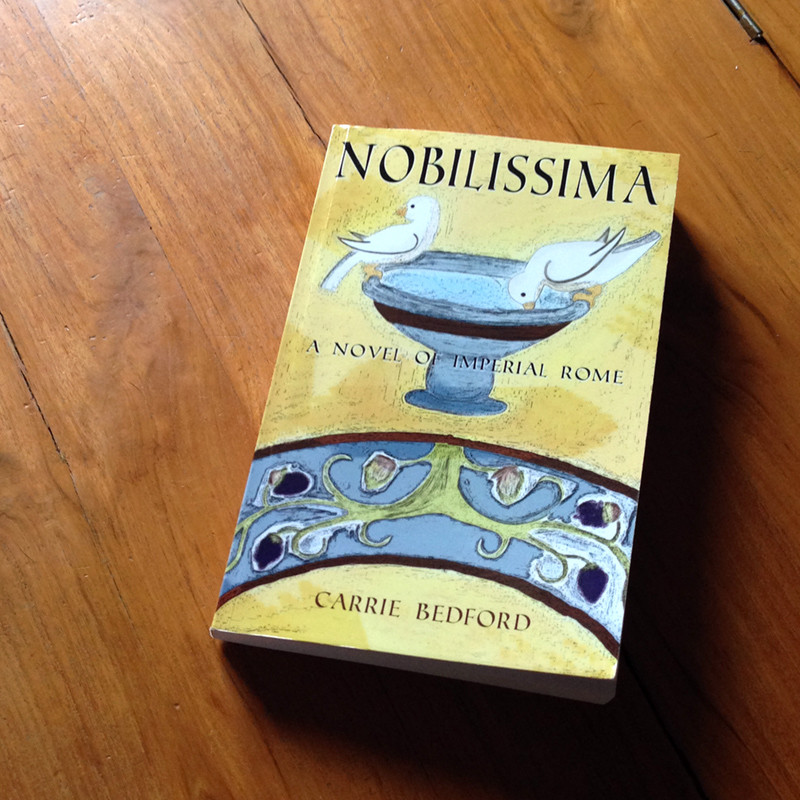 Nobilissima: A Novel Of Imperial Rome – Carrie Bedford