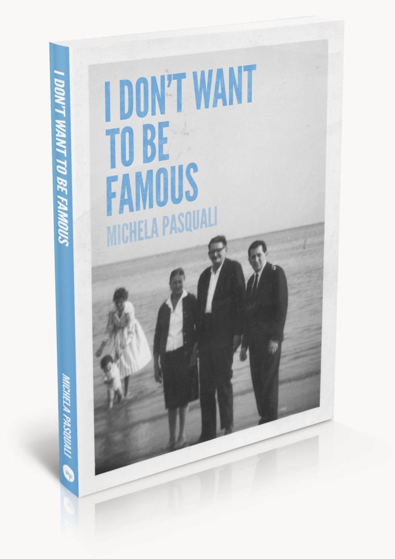 I Don't Want To Be Famous – Michela Pasquali
